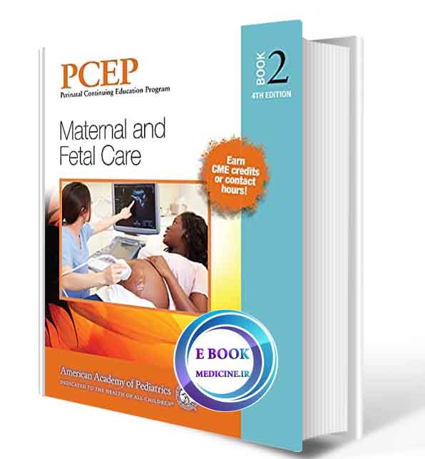 دانلود کتاب PCEP Book 2: Maternal and Fetal Care (Volume 2) (Perinatal Continuing Education Program) Fourth Edition 2022 (ORIGINAL PDF)